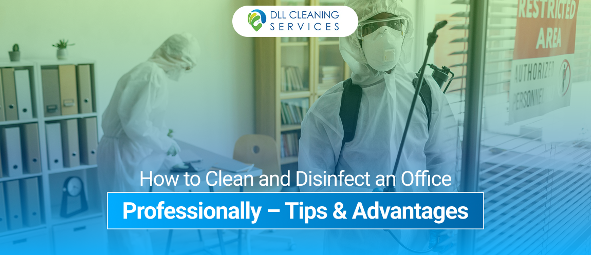 How to Clean and Disinfect an Office Professionally – Tips & Advantages 2