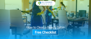 How to Clean a Beauty Salon – Free Checklist