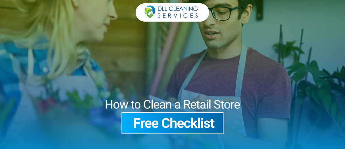 How to Clean a Retail Store – Free Checklist