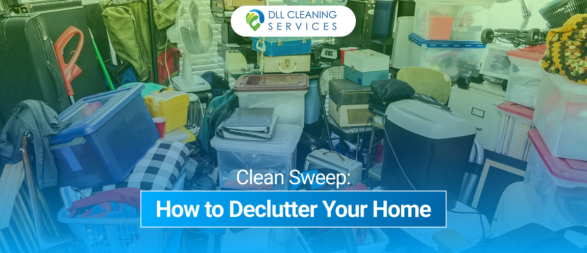 Clean Sweep How to Declutter Your Home