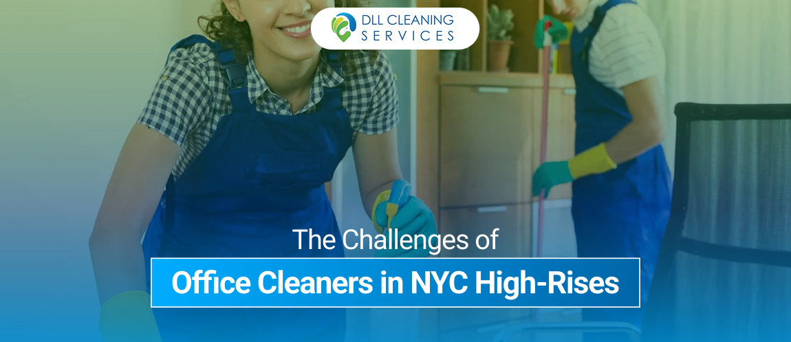 The Challenges of Office Cleaners in NYC High Rises