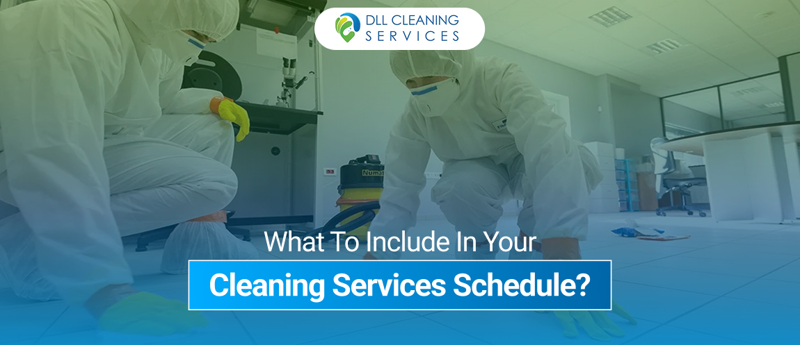 What To Include In Your Cleaning Services Schedule