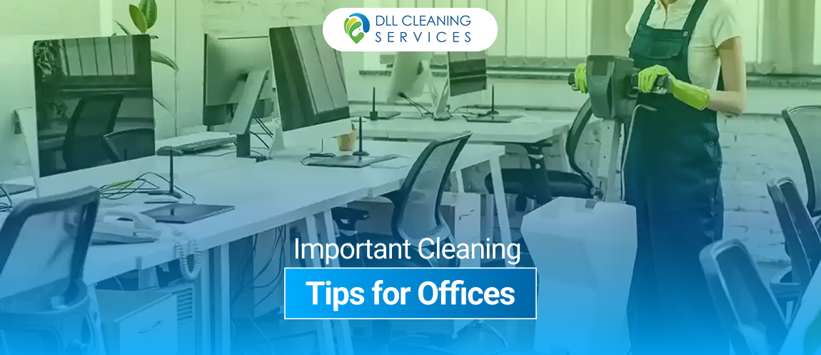 Important Cleaning Tips for Offices