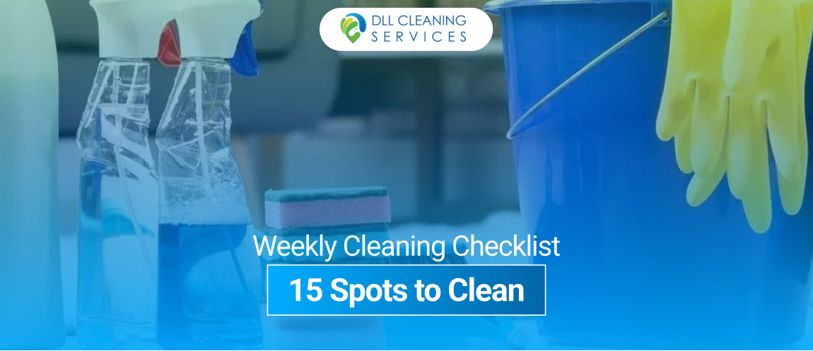 Weekly Cleaning Checklist 15 Spots to Clean