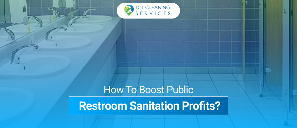 How To Boost Public Restroom Sanitation Profits