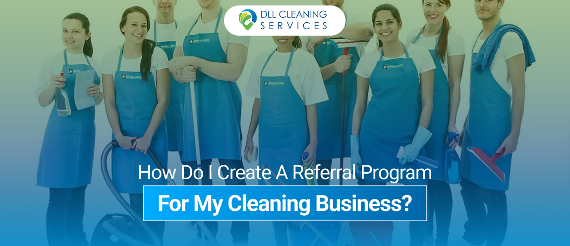 How Do I Create A Referral Program For My Cleaning Business