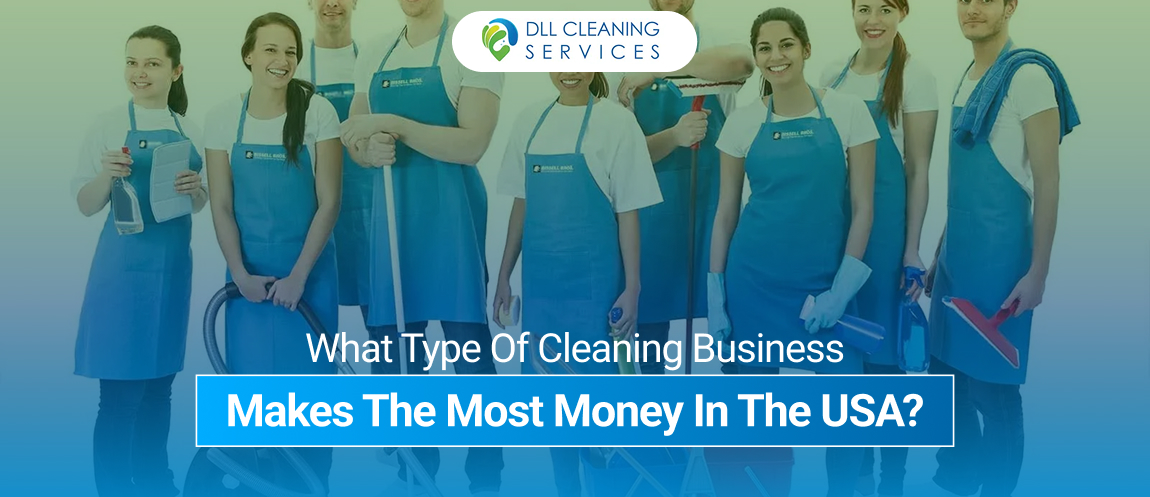 What Type Of Cleaning Business Makes The Most Money In The USA